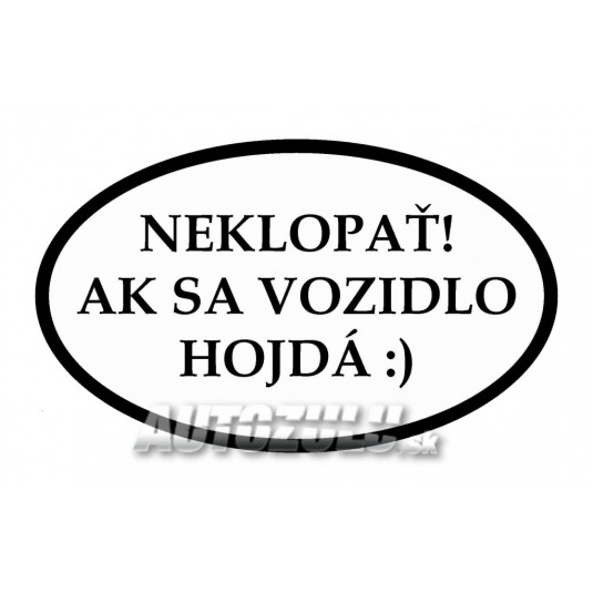 Neklepat! Pokud se vozidlo houpe :)