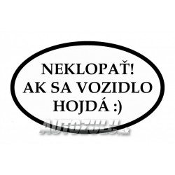 Neklepat! Pokud se vozidlo houpe :)